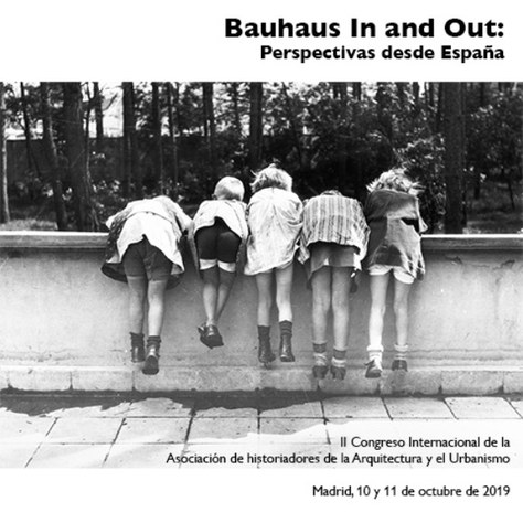 BAUHAUS IN AND OUT: PERSPECTIVAS DESDE ESPAÑA. LLAMADA A COMUNICACIONES HASTA 22/10/2018