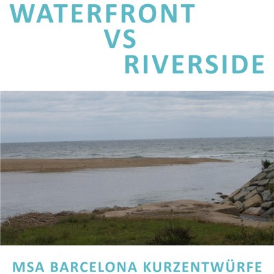 international workshop - WATERFRONT VS RIVERSIDE